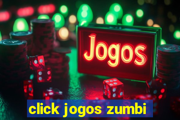 click jogos zumbi